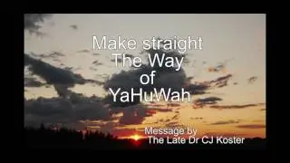 Make Straight The Way of YAHUWAH
