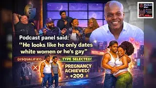 &ldquo;Either Gay or Dates White Women&rdquo; | Black Men MOST Policed On The Dating Market & Podcast Proves It