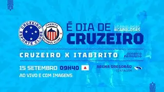 AO VIVO E COM IMAGENS | Cruzeiro x Itabirito | Campeonato Mineiro Feminino | 1ª rodada