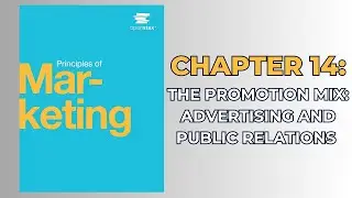 OpenStax Principles of Marketing (Audiobook)-Ch 14: The Promotion Mix Advertising & Public Relations