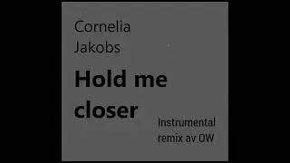 Cornelia Jakobs - Hold Me Closer (Remix)