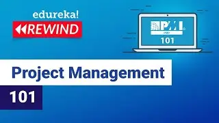 Project Management 101 | What is PMP? | PMP Certification Training | Edureka | PMP Rewind - 5