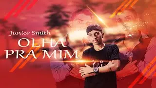 Junior Smith - Olha Pra Mim ( Lyric V&iacute;deo)