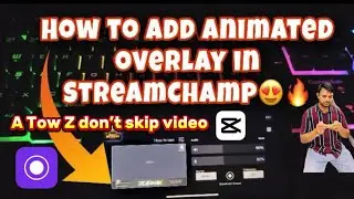 HOW TO ADD ANIMATED OVERLAY IN STREAM CHAMP 🔥| STREAM CHAMP NEW TRICKS 😍😍