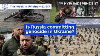 The legal question of genocide in Ukraine | This Week in Ukraine S2 E13