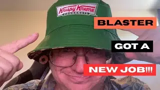BLASTER GOT A NEW JOB!!!