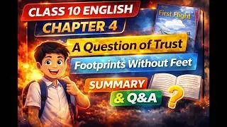 Ch 4 Class 10 A Question of Trust Footprints without feet 