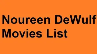 Noureen DeWulf Movies List