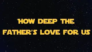 How Deep The Father's Love For Us (Lyrics Only) - Piano Cover