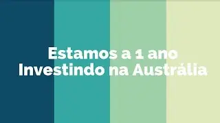 1 Ano Investindo na Austr&aacute;lia!!🇦🇺