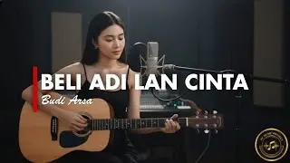 BELI ADI LAN CINTA - BUDI ARSA [VERSI CEWEK]