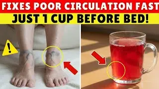 Struggling to Walk After 60? This Drink Helps Poor Blood Circulation in Legs