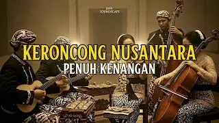 Keroncong Suasana Tempo Dulu | Lagu Lawas Romantis & Suasana Santai