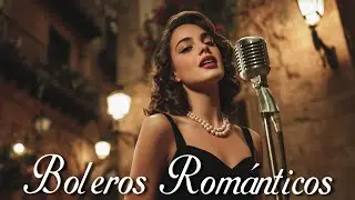 Boleros Rom&aacute;nticos Del Recuerdo - Cl&aacute;sicos Inolvidables En Espa&ntilde;ol