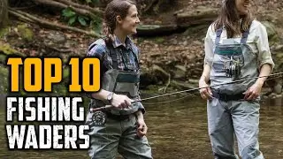 Top 10 Best Fishing Waders in 2025