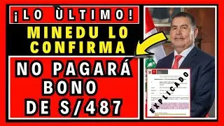 🔥 URGENTE!! MINEDU LO CONFIRMA 🚨 NO PAGAR&Aacute; EL BONO S/487