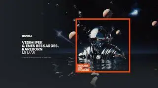 Vesim Ipek & Enes Beskardes, Rareborn - Mi Mar (HOF024)