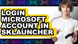 How to Login Microsoft Account in Sklauncher - Step by Step