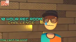 10 hour Rec Room Challenge!