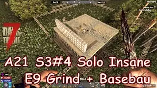 7DTD - A21 S3#4 E9 - Grind + Basebau (Solo Insane Vanilla mit Modlets)