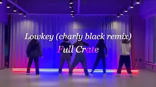 코레오 Lowkey(charly black remix) - Full Crateㅣ김영우댄스아카데미 하남점ㅣChoreography by TAMIㅣ코레오그래피 클래스