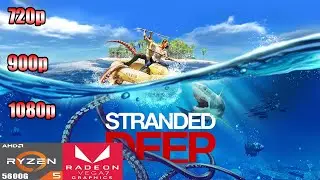 Stranded Deep | Ryzen 5 5600G Vega 7 | 720p - 900p - 1080p