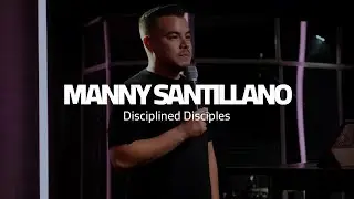 Disciplined Disciples | Manny Santillano