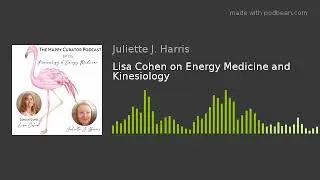 Lisa Cohen on Energy Medicine and Kinesiology