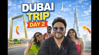 Dubai Trip Day 2 | Dubai Frame to Burj Khalifa | Mall & Fountain Show 😍