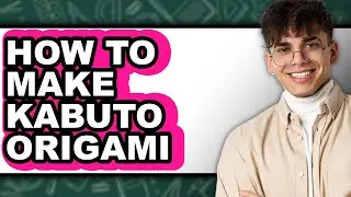 How to Make Kabuto Origami (full Guide)