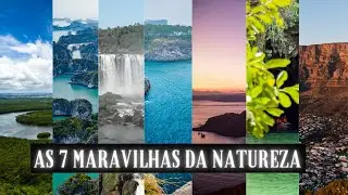 AS 7 MARAVILHAS DA NATUREZA