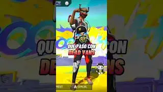 QUE PASO CON DEAD VANS? #freefire #freefirelovers #influencer #polemica