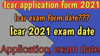 Icar exam application form 2021 | Icar exam form 2021 | Icar (aieea) 2021 form date, exam date etc