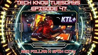 TECH KNOW TUESDAYS ep 47 feat RED PILLAR, SPIN CITY, HITSUYO AKU 
