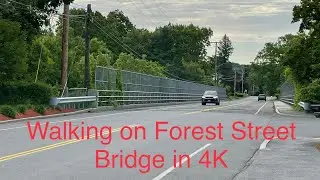 Walking on Forest Street to the Forest Street Bridge (Testing in 4K) Methuen, MA