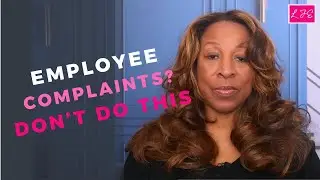 The Wrong Way to Handle Employee Complaints