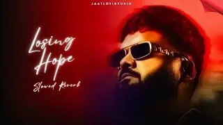 Losing Hope - ( Slowed + Reverb ) - Kulbir Jhinjer