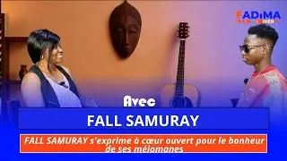 Culturbox : FALL SAMURAY s'exprime à cœur ouvert pour le bonheur de ses mélomanes
