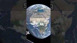 The Earth Can&rsquo;t Stop Spinning