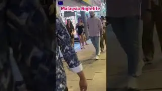 Malaysia Nightlife #shorts #viralvideo