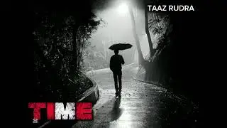 TIME - TAAZ RUDRA ( OFFICE MUSIC ADIYO ) @VTENOfficial 