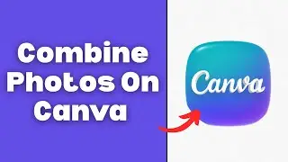How To Combine Photos On Canva