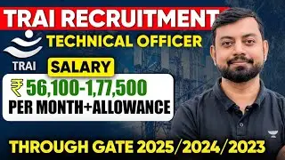 TRAI RECRUITMENT 2025 | TECHNICAL OFFICER | SALARY, ALLOWANCE |THROUGH GATE | Detailed Notification
