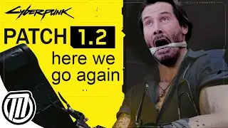 Cyberpunk 2077 Patch 1.2 - The Biggest Minor Update Ever