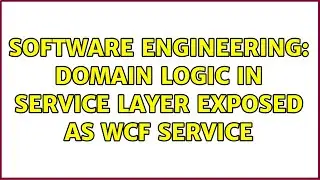 Software Engineering: Domain Logic in Service Layer exposed as WCF service (2 Solutions!!)