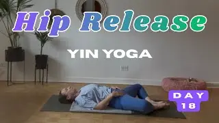 Day 18 | Hip Release Yoga – Let Go of Stored Tension 
