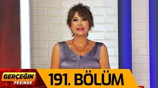 Gerçeğin Peşinde 191. Bölüm