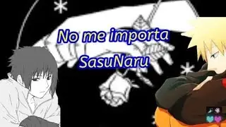 No me importa SasuNaru //Capitulo 5//Duo Fujoshi