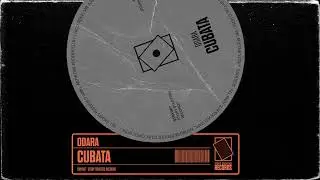 ODARA - CUBATA (Original Mix)