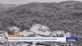 Comuniune &icirc;n rugăciune la Mănăstirea Baia de Aramă, județul Mehedinți